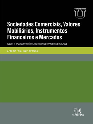 cover image of Sociedades Comerciais, Valores Mobiliários, Instrumentos Financeiros e Mercados--Valores Mobiliários, Instrumentos Financeiros e Mercados--Volume II